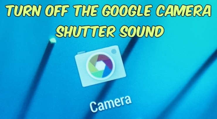 Turn off Google Camera Shutter Sound
