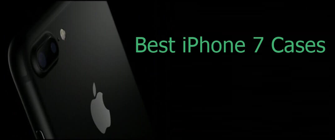 Best Apple iPhone 7 Cases