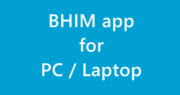 Bhim app for PC