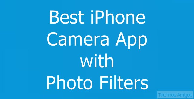 Best iPhone Camera Apps with Photo Filters
