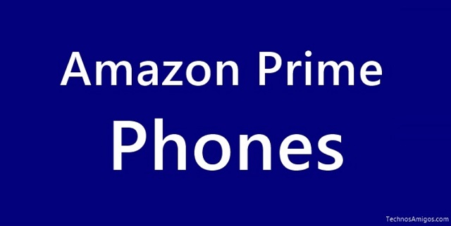 Amazon Prime Phones deals, offers, exclusive phones list