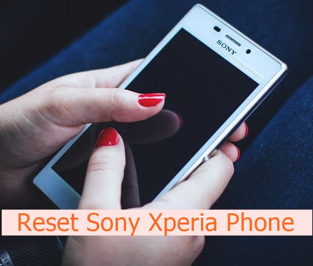 hard reset Sony xperia phone