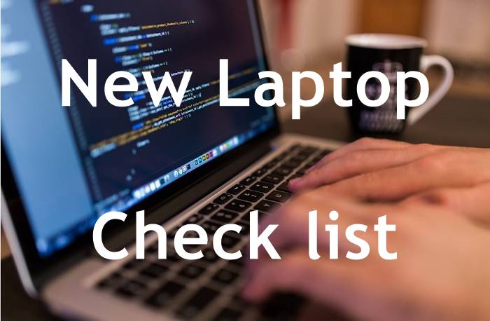 New Laptop Check list