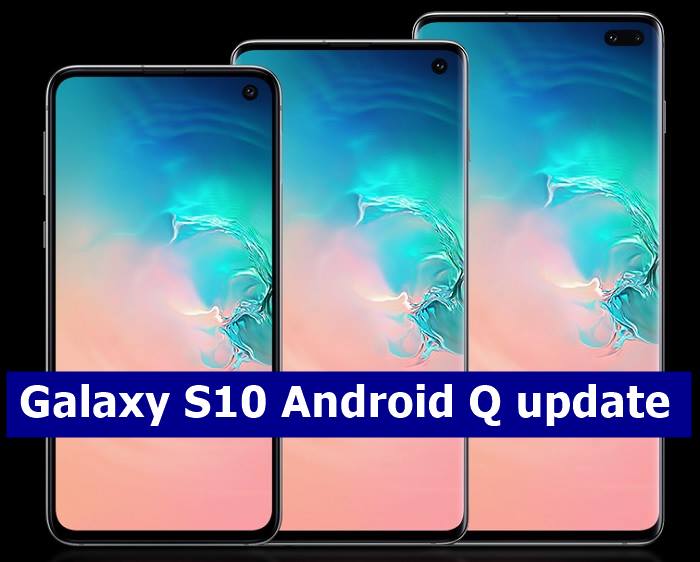 Galaxy S10 Android Q update