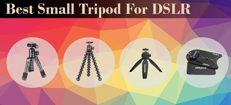 Best Small Tripods for DSLR
