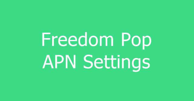 Freedom Pop apn settings
